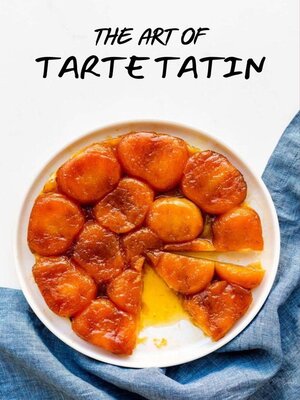 cover image of The Art of Tarte Tatin